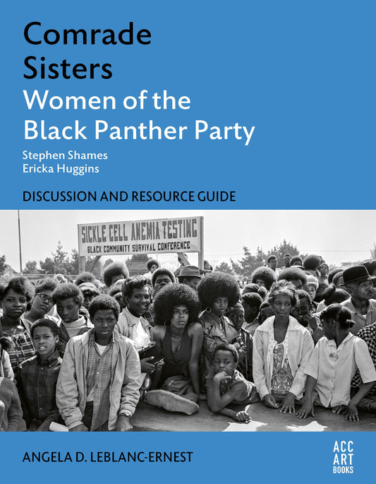 Comrade Sisters: Women of the Black Panther Party Discussion & Resource Guide Color Brochure (LeBlanc-Ernest, 2022)