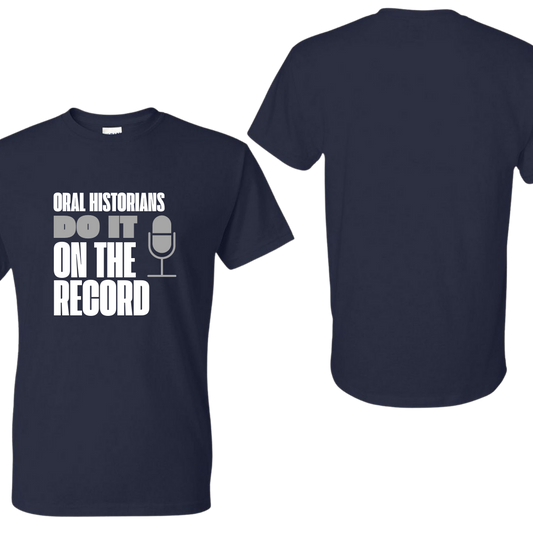 Oral Historians Do It On The Record T-Shirt