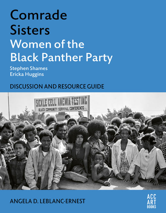 Comrade Sisters: Women of the Black Panther Party Discussion & Resource Guide Color Brochure (LeBlanc-Ernest, 2022)